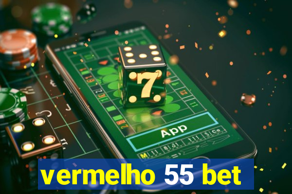 vermelho 55 bet